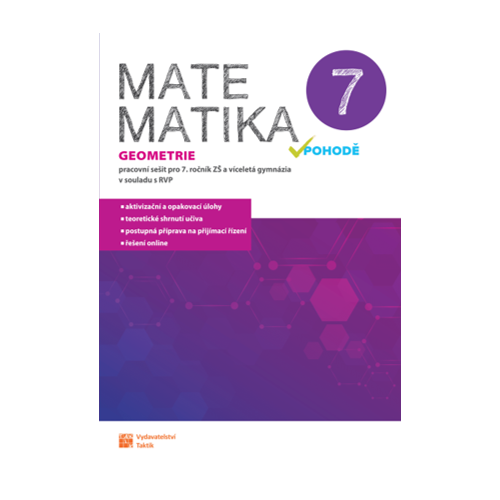 Matematika v pohodě 7 - geometrie - pracovní sešit Matematika v pohodě 7 - geometrie - pracovní sešit