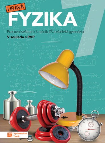 Hravá fyzika 7 - pracovní sešit Hravá fyzika 7 - pracovní sešit